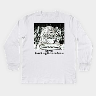 Sorry I Cant My Cat Needs Me Kids Long Sleeve T-Shirt